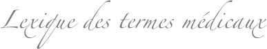 Lexique des termes médicaux
