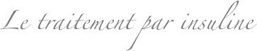 Le traitement par insuline